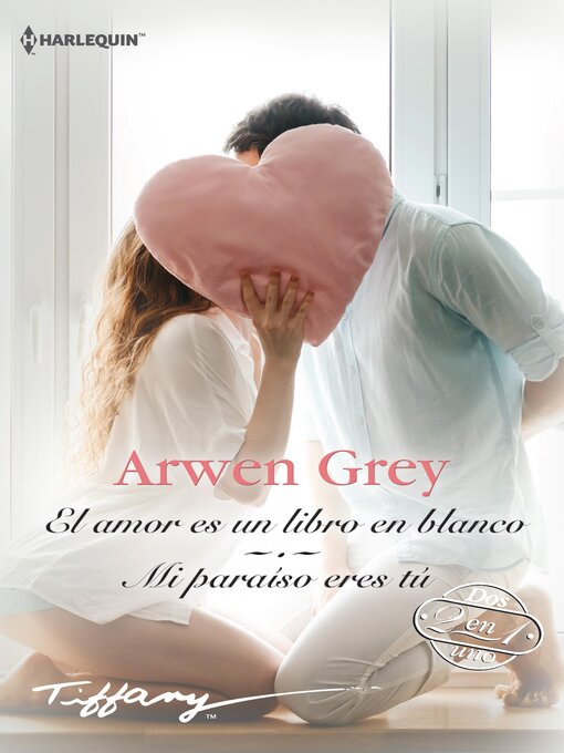 Title details for El amor es un libro en blanco--Mi paraíso eres tú by Arwen Grey - Available